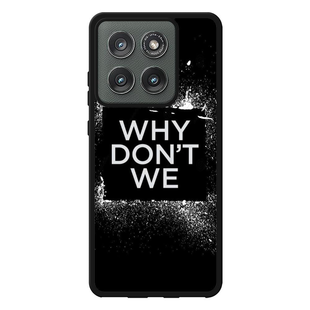 why dont we Logo Z5121 Motorola Moto Edge 2025 Case