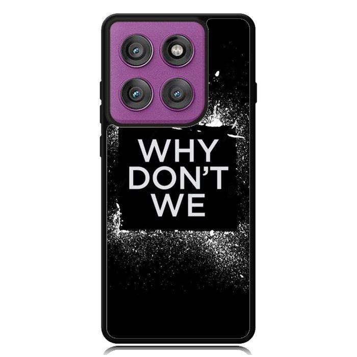 why dont we Logo Z5121 Motorola Moto Edge 2025 | Moto Edge 60 Fusion | Moto Edge 60 Pro Case