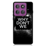why dont we Logo Z5121 Motorola Moto Edge 2025 | Moto Edge 60 Fusion | Moto Edge 60 Pro Case