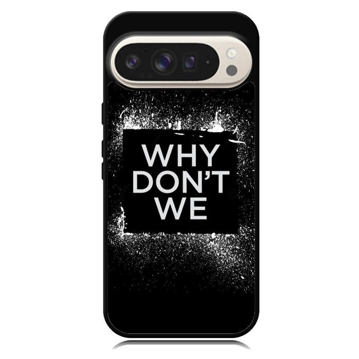 why dont we Logo Z5121 Google Pixel 10 Pro XL Case