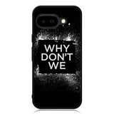 why dont we Logo Z5121 Google Pixel 9A Case