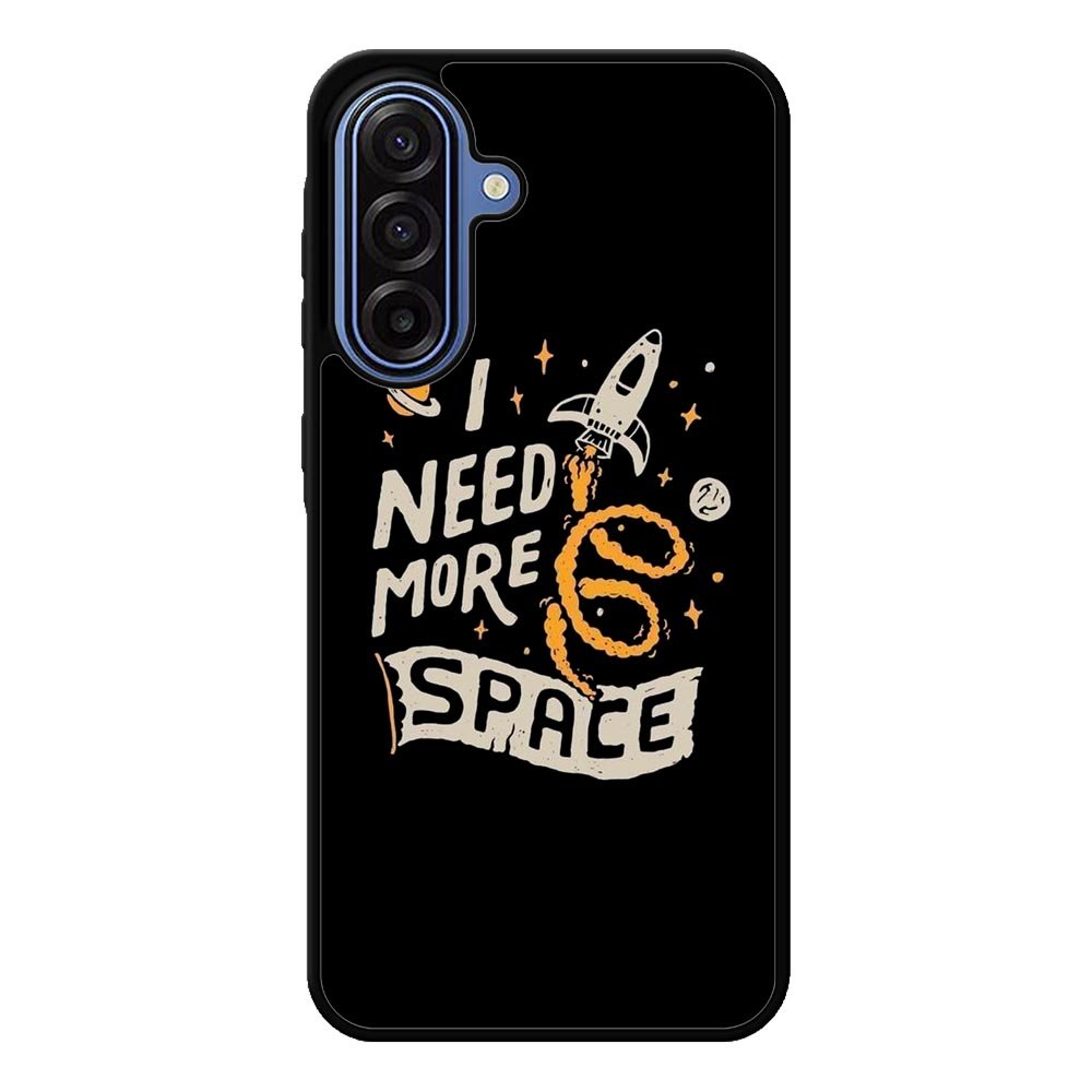 I Need More Space Samsung Galaxy A17 Case FE0369