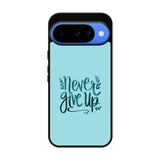 Never Give Up X00226 Google Pixel 10 Case