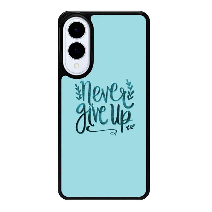 Never Give Up X00226 Samsung Galaxy S25 Edge Case