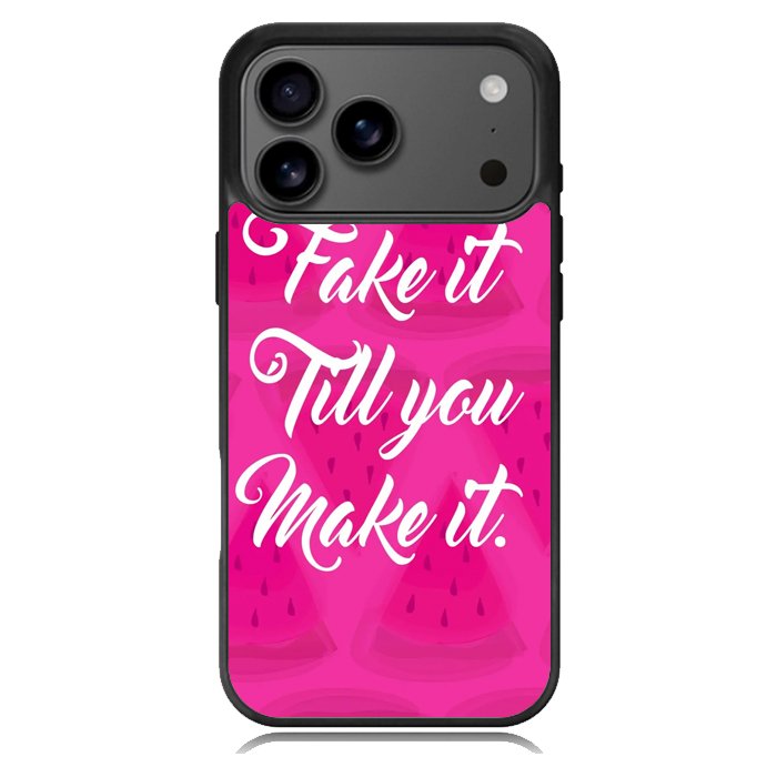 Fake it, Till You Make It X00338 iPhone 17 Pro Case