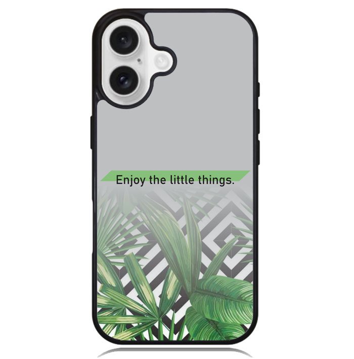 enjoy the little things X00396 iPhone 16 Plus Case