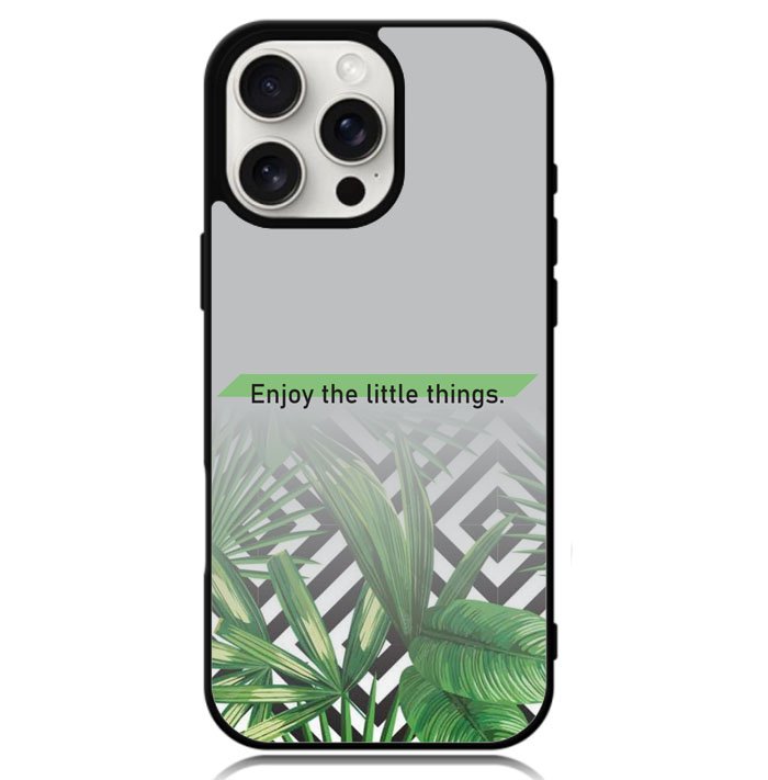 enjoy the little things X00396 iPhone 16 Pro Case