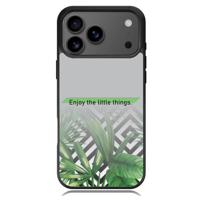 enjoy the little things X00396 iPhone 17 Pro Max Case