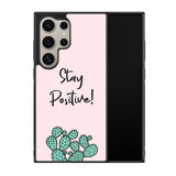 Stay Positive X00397 Samsung Galaxy S24 Ultra 5G Case