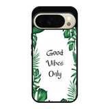 Good vibes only X00455 Google Pixel 10 Pro Case