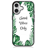 Good vibes only X00455 iPhone 16 Plus Case