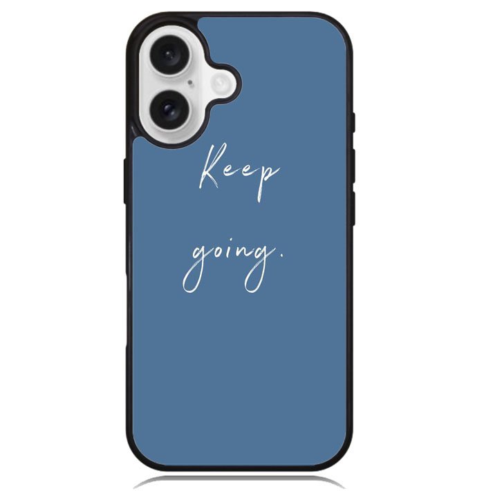 keep going X00826 iPhone 16 Case