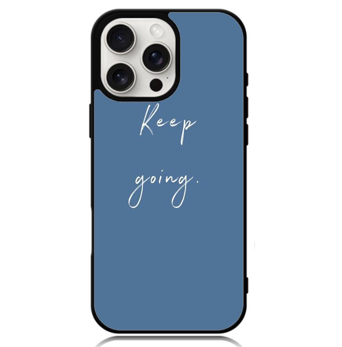 keep going X00826 iPhone 16 Pro Case