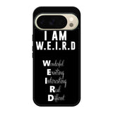 Im Weird Quote X02226 Google Pixel 10 Pro Case