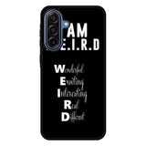 Im Weird Quote X02226 Samsung Galaxy A17 5G Case