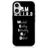 Im Weird Quote X02226 iPhone 16 Plus Case