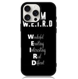 Im Weird Quote X02226 iPhone 16 Pro Case