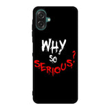 why so serious X02224 Samsung Galaxy A07 Case