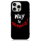why so serious X02224 iPhone 16 Pro Max Case