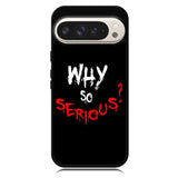 why so serious X02224 Google Pixel 9 | Google Pixel 9 Pro Case