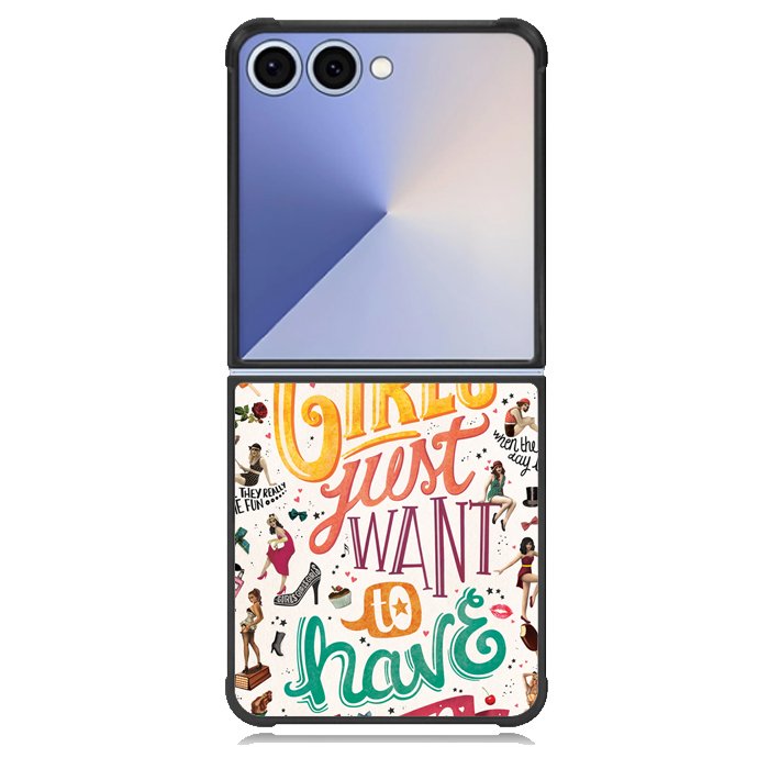 Girls Just Want To Have Fun X1138 Samsung Galaxy Z Flip 7 Case