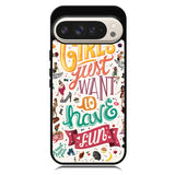 Girls Just Want To Have Fun X1138 Google Pixel 9 | Google Pixel 9 Pro Case