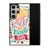 Girls Just Want To Have Fun X1138 Samsung Galaxy S24 Ultra 5G Case