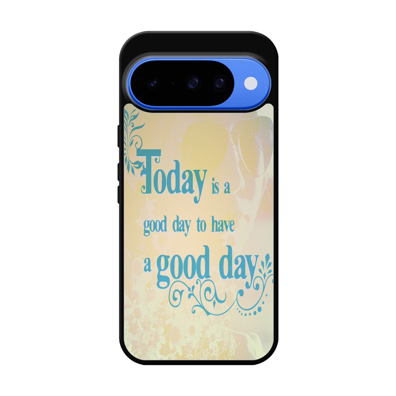 Good Day To Have a Good Day X1169 Google Pixel 10 Case