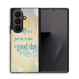 Good Day To Have a Good Day X1169 Samsung Galaxy Z Fold 7 Case