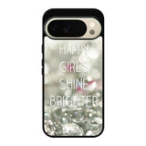 Happy Girls Shine Brighter X1219 Google Pixel 10 Pro Case