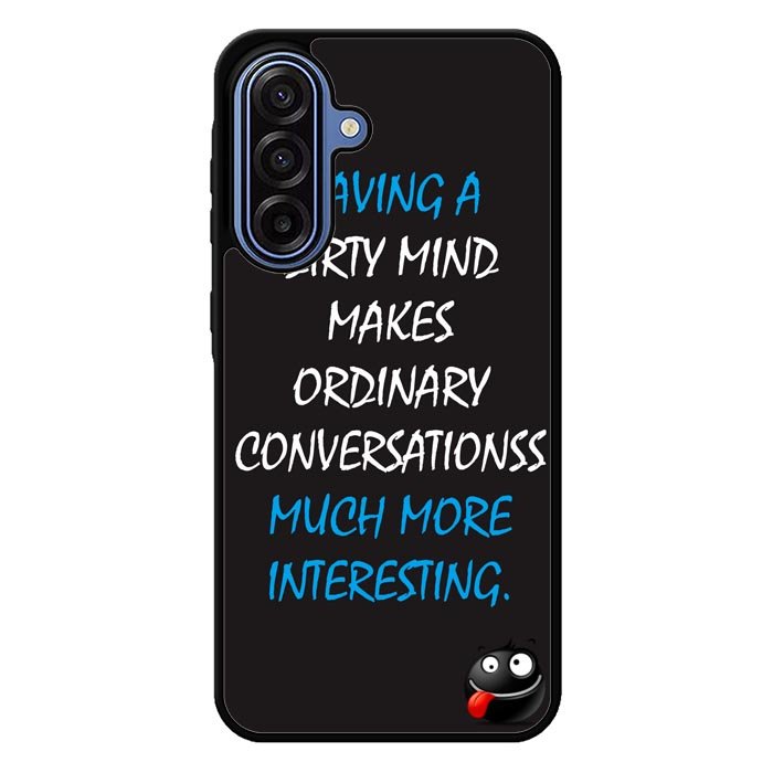 having a dirty mind quotes X3631 Samsung Galaxy A17 5G Case