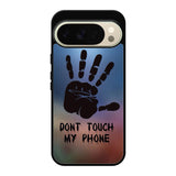 Dont Touch My Phone X4273 Google Pixel 10 Pro Case
