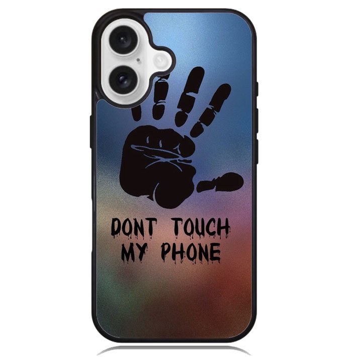 Dont Touch My Phone X4273 iPhone 16 Case