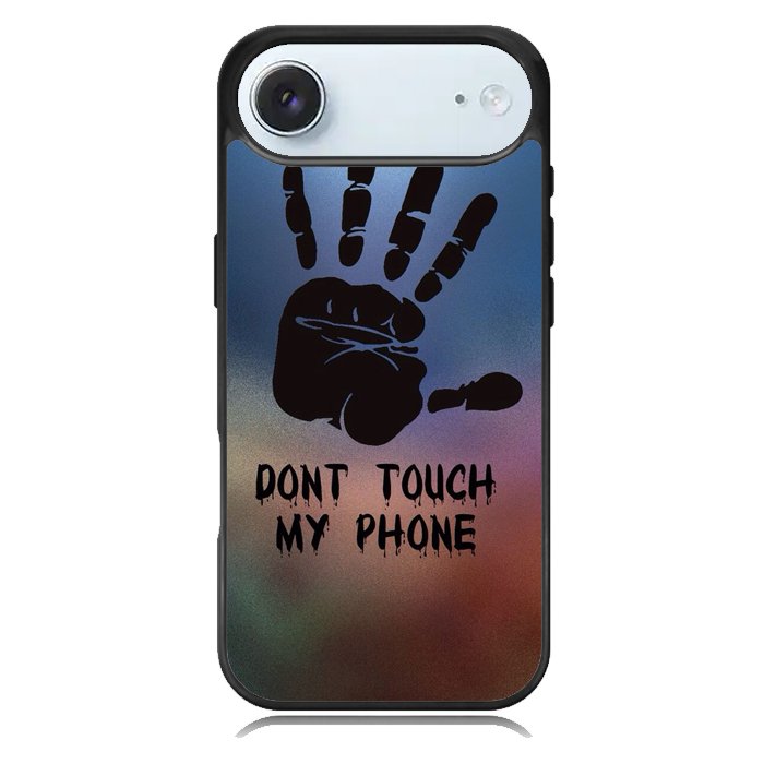 Dont Touch My Phone X4273 iPhone 17 Air Case