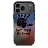 Dont Touch My Phone X4273 iPhone 17 Pro Max Case
