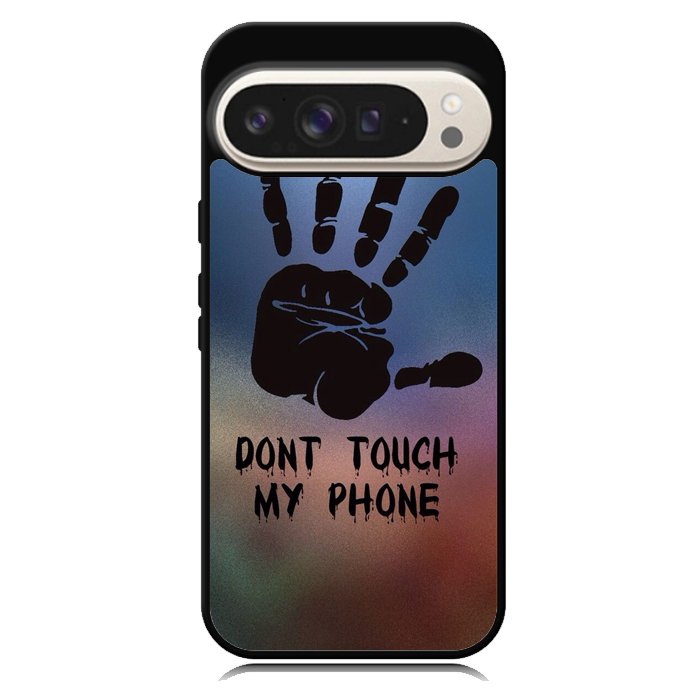 Dont Touch My Phone X4273 Google Pixel 10 Pro XL Case