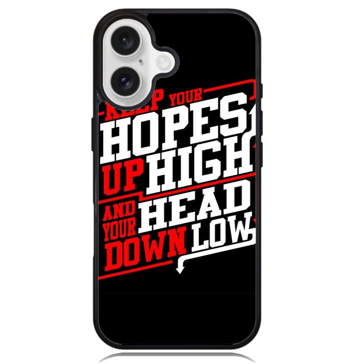 Keep Hopes High And Head X0052 iPhone 16 Case