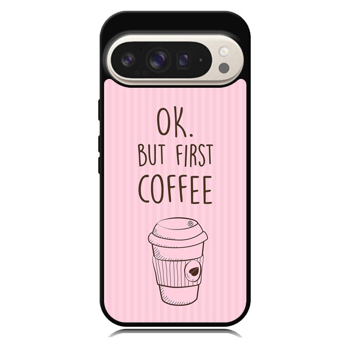 Ok but first coffee X5720 Google Pixel 9 Pro XL Case