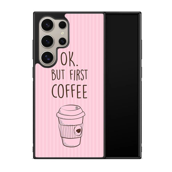 Ok but first coffee X5720 Samsung Galaxy S25 Ultra 5G Case
