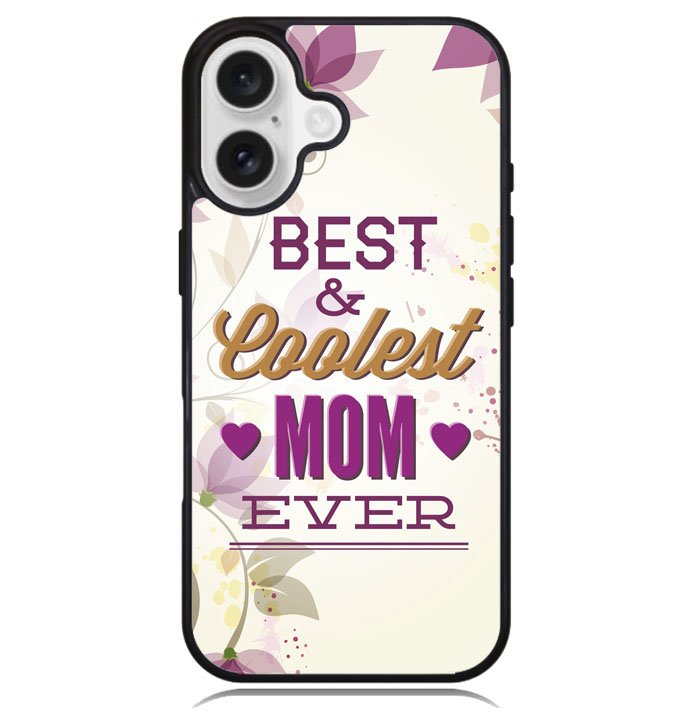 Best Mom Ever X5755 iPhone 16 Case