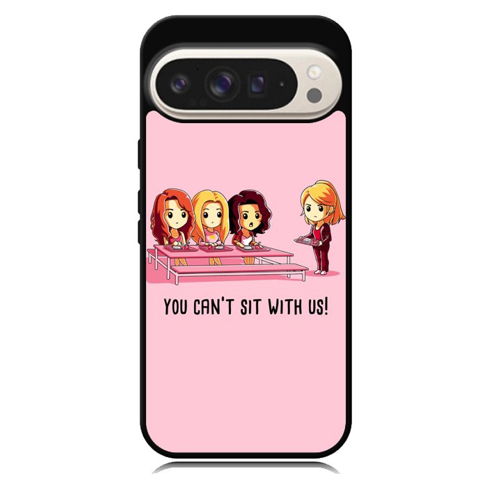 You Cant Sit With Us X5733 Google Pixel 10 Pro XL Case