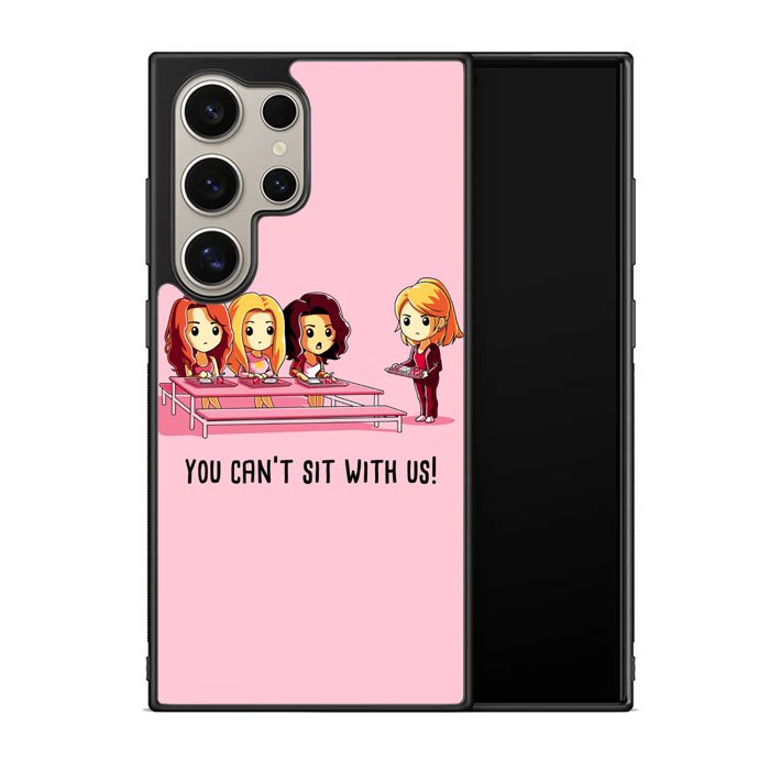 You Cant Sit With Us X5733 Samsung Galaxy S25 Ultra 5G Case