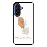 You Cant Do It Samsung Galaxy A17 Case FE0663