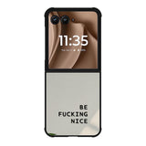 Be Fucking Nice Motorola Moto RAZR Plus 2025 Case FE0062