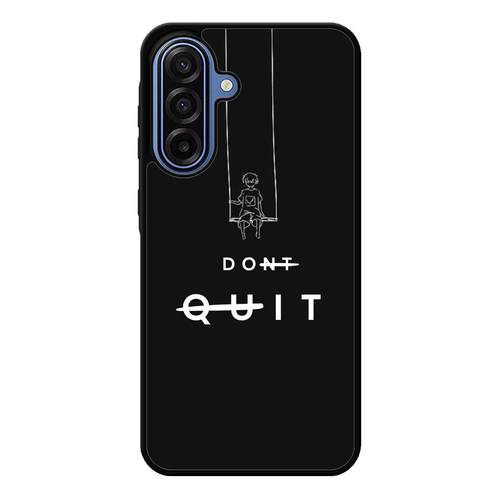 dont quit Samsung Galaxy A17 Case FE0216
