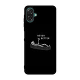 Never Better Alone Samsung Galaxy A07 Case FE0463