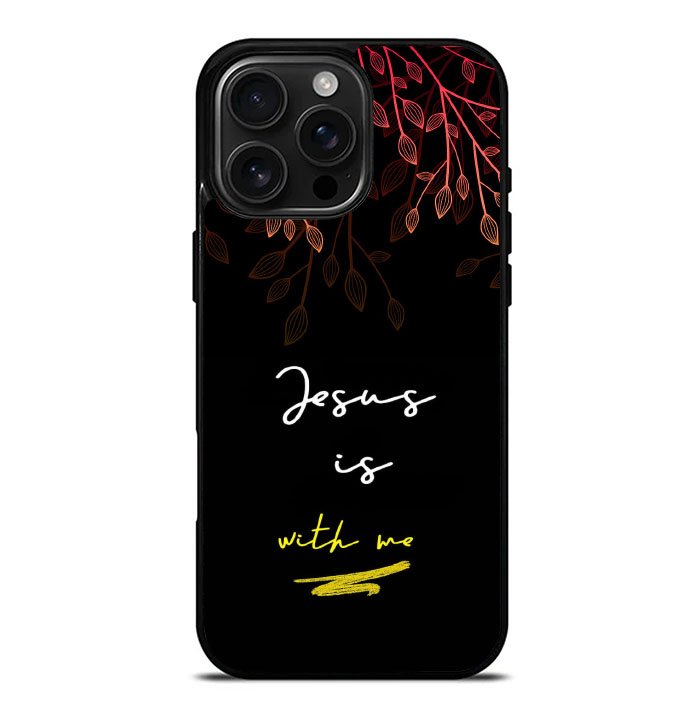 Jesus is with me iPhone 16 Pro Max Case FE0383