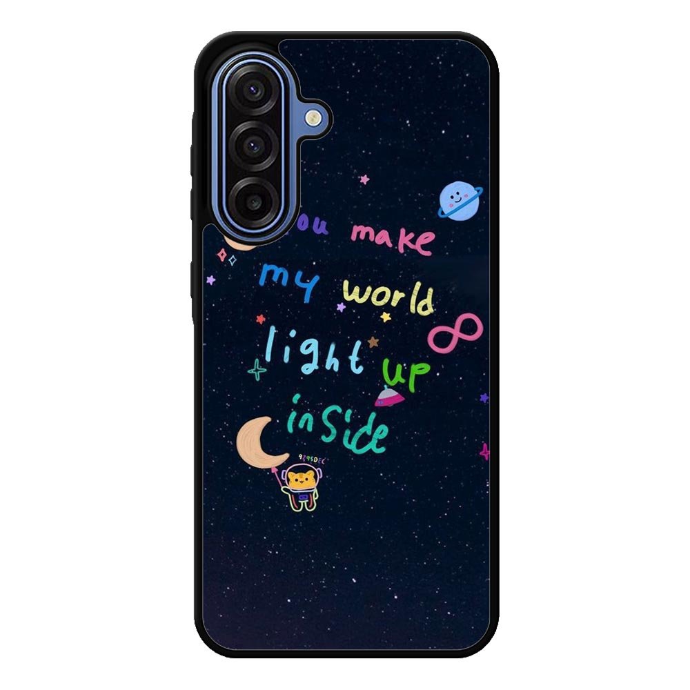 you make my world Samsung Galaxy A17 Case FE0665