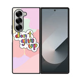 Dont give up FE0094 Samsung Galaxy Fold 7 5G Case