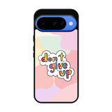 Dont give up Google Pixel 10 Case FE0214